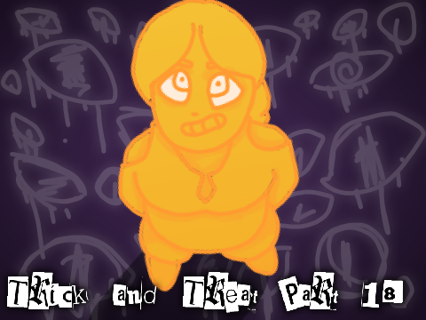 trick and treat part 18