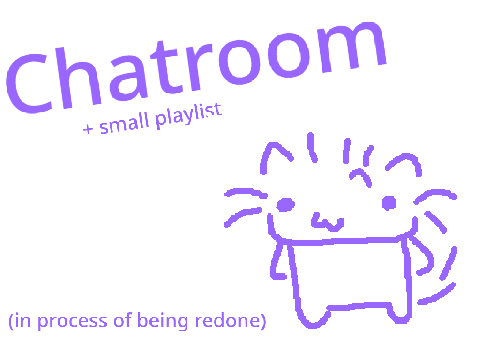 New chatroom + small playlist