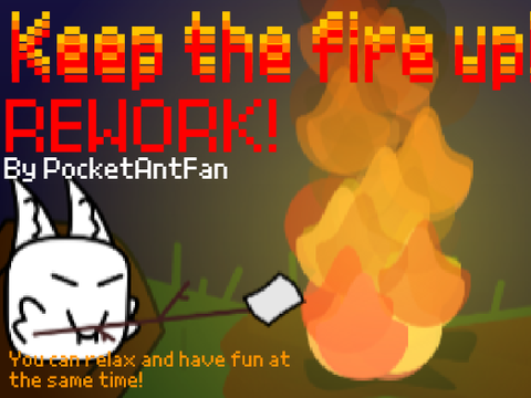 keep the fire up! REWORK! (not release)