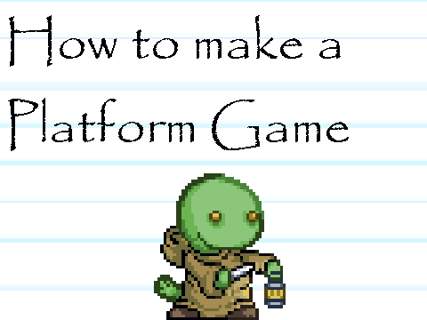 How to make a Platform Game