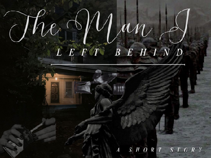 ❝ the man i left behind. ❞ | a short story