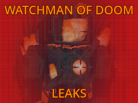 WATCHMAN OF DOOM Leaks