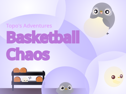 Basketball Chaos || Topo's Adventures 