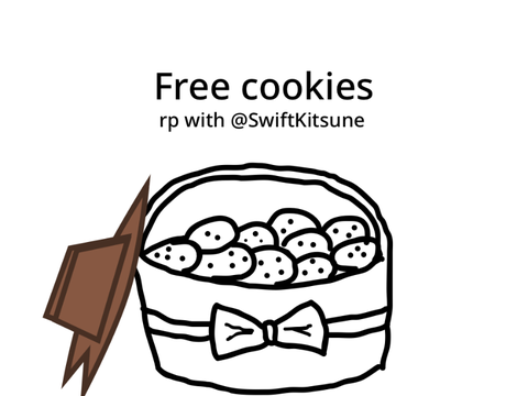 free cookies! (rp with @SwiftKitsune) [5]