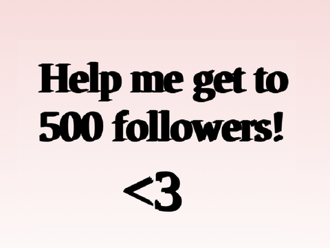 Help Me Get To 500 Followers