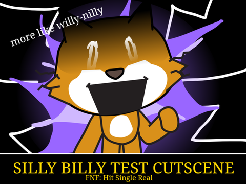 SILLY BILLY TEST CUTSCENE v2 [WIP]