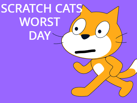 Scratch Cats Worst Day. 