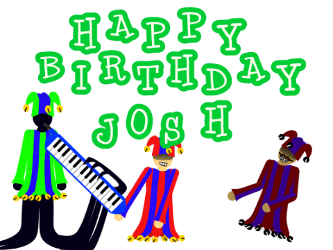 Happy birthday Josh