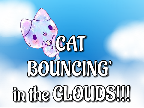 Cat Bouncin' in the Clouds