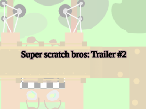 super scratch bros- trailer #2 (beginners realm trailer)