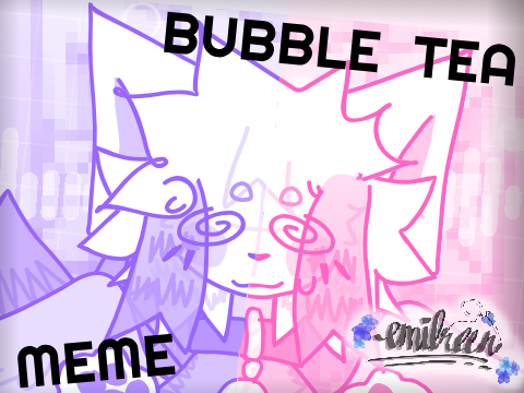 ⋆｡‧˚ʚ bubble tea // template // CCE // meme // #animeme #animation ɞ˚‧｡⋆