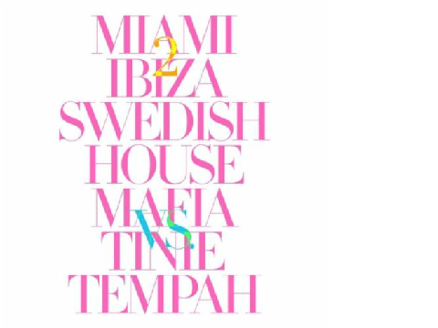 Miami 2 Ibiza : Swedish house mafia vs Tinie Tempah
