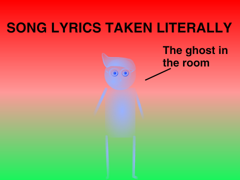 Lyrics taken literally