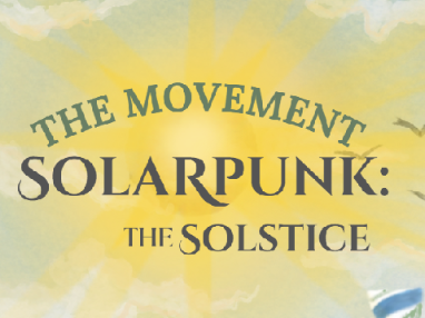 the movement ☀︎ solarpunk: the solstice (nov '25)