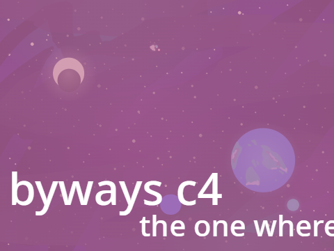 byways c4: the one where