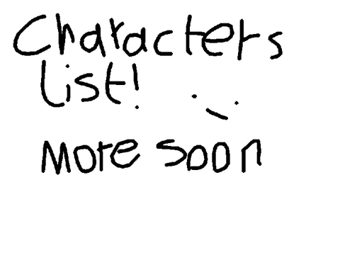 Rad's Characters (For Now) List