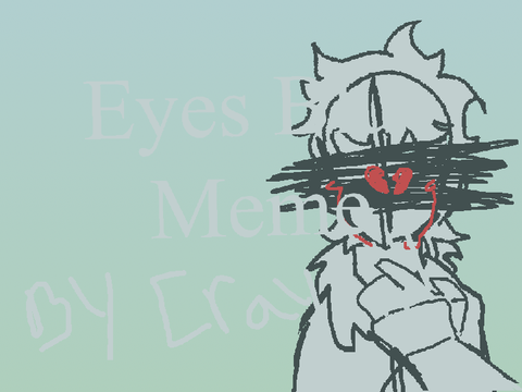 [ eyes blue ] [ oc meme]