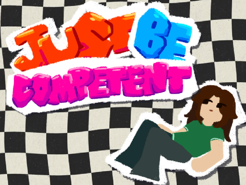 just be competent || youtube vid :)