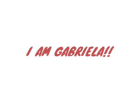 I AM GABRIELA