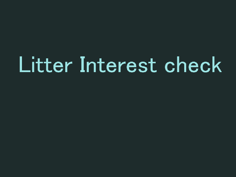 Litter interest check