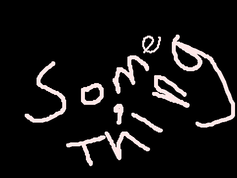 Somthing