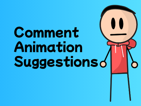 Comment Animation Sugggestions!