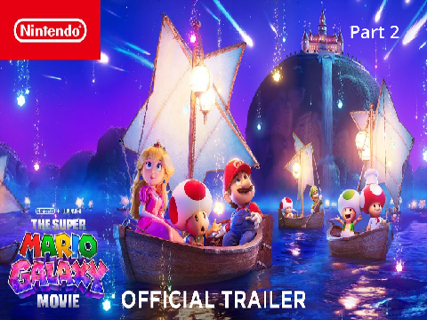 The Super Mario Galaxy Movie (Official Trailer) Part 2