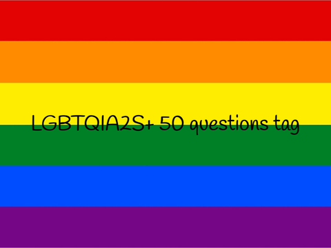LGBTQIA2S+ 50 questions tag remix (I answered all)