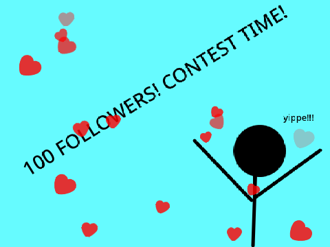 100 FOLOWERS!!!!!! contest time!!!