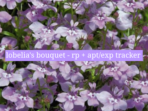 056. lobelia's bouquet - rp + apt/exp tracker