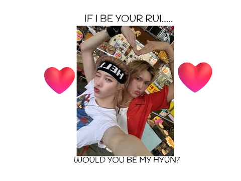If i be your rui....would you be my Hyun?