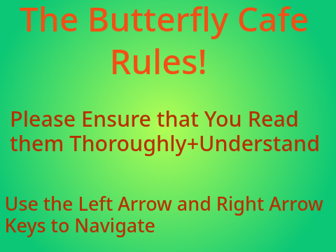 The Butterfly Cafe Rules!