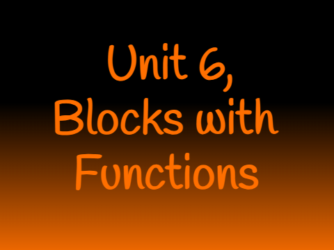 Unit 6: Blocks with Functions (Black Hole)