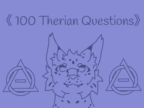 《 100 Therian Questions》 Answers