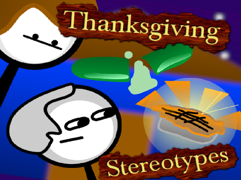 Thanksgiving Stereotypes [ft: @Jed1003]