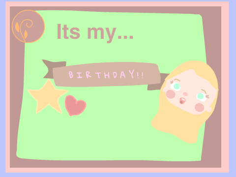 Its my BIRTHDAY!!!