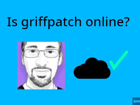 Is griffpatch online ? ☁️ (%95 real ✔) 