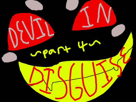 []Devil in Disguise[] part 4