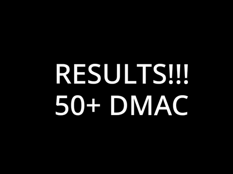 RESULTS!! 50+ DMAC