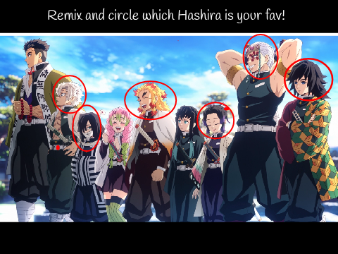 Remix and circle which Hashira is your fav! remix remix remix remix
