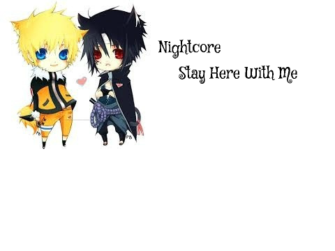 Nightcore-Stay Here With Me