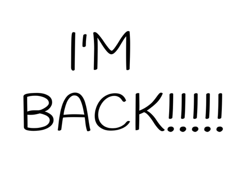 I’M BACKKK