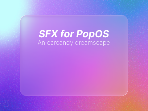 Placeholder sfx for PopOS (#POPOSHYPE)