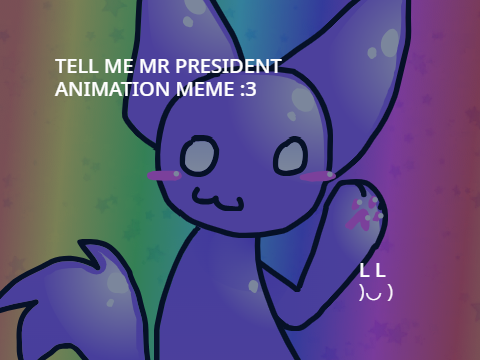 tell me mr. president!!