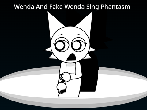 Wenda Singing Phantasm