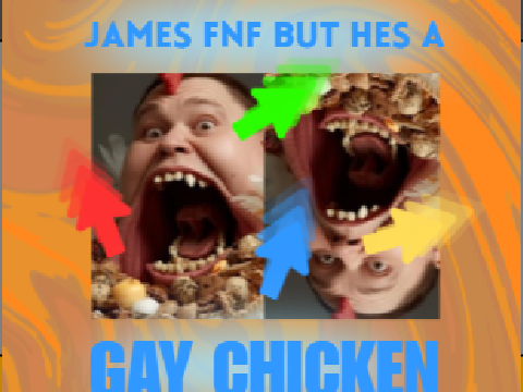 james FNF but hes a gay chicken