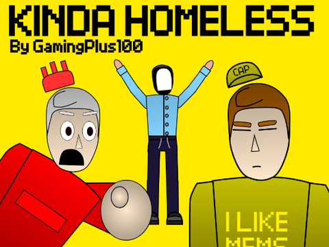Kinda Homeless
