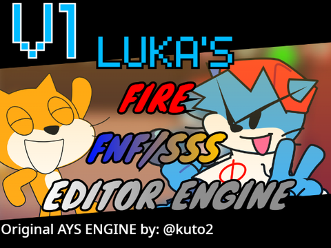 LUKA'S FIRE FNF/SSS EDITOR/ENGINE V1