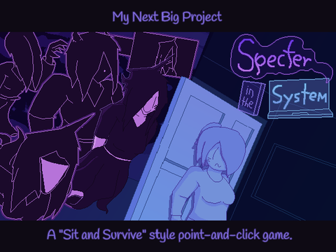 My Next Big Project - Specter In The System