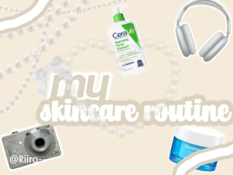 my skincare routine >>>
